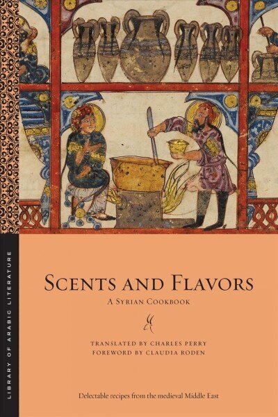 Scents and Flavors: A Syrian Cookbook cena un informācija | Stāsti, noveles | 220.lv