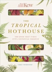 Royal Botanic Gardens Kew - The Tropical Hothouse: The book that turns into a botanical paradise цена и информация | Книги по садоводству | 220.lv