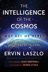 Intelligence of the Cosmos: Why Are We Here? New Answers from the Frontiers of Science цена и информация | Книги по экономике | 220.lv