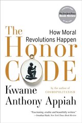 Honor Code: How Moral Revolutions Happen cena un informācija | Vēstures grāmatas | 220.lv