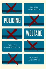 Policing Welfare: Punitive Adversarialism in Public Assistance cena un informācija | Sociālo zinātņu grāmatas | 220.lv