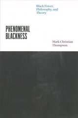 Phenomenal Blackness: Black Power, Philosophy, and Theory cena un informācija | Sociālo zinātņu grāmatas | 220.lv