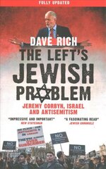 Left's Jewish Problem - Updated Edition: Jeremy Corbyn, Israel and Anti-Semitism cena un informācija | Sociālo zinātņu grāmatas | 220.lv