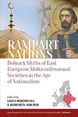 Rampart Nations: Bulwark Myths of East European Multiconfessional Societies in the Age of Nationalism cena un informācija | Sociālo zinātņu grāmatas | 220.lv