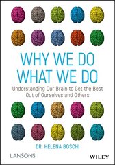 Why We Do What We Do - Understanding our brain to get the best out of ourselves and others: Understanding Our Brain to Get the Best Out of Ourselves and Others cena un informācija | Sociālo zinātņu grāmatas | 220.lv