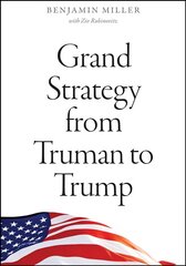 Grand Strategy from Truman to Trump цена и информация | Книги по социальным наукам | 220.lv
