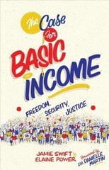 Case for Basic Income: Freedom, Security, Justice cena un informācija | Sociālo zinātņu grāmatas | 220.lv