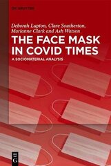 Face Mask In COVID Times: A Sociomaterial Analysis cena un informācija | Sociālo zinātņu grāmatas | 220.lv