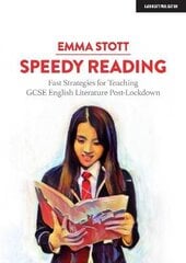 Speedy Reading: Fast Strategies for Teaching GCSE English Literature Post-Lockdown: Fast Strategies for Teaching GCSE English Literature Post-Lockdown cena un informācija | Sociālo zinātņu grāmatas | 220.lv