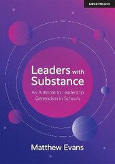 Leaders With Substance: An Antidote to Leadership Genericism in Schools цена и информация | Книги по социальным наукам | 220.lv