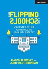 Flipping Schools: Why it's time to turn your school and community inside out 2020 cena un informācija | Sociālo zinātņu grāmatas | 220.lv
