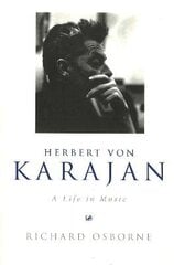 Herbert Von Karajan: A Life in Music cena un informācija | Mākslas grāmatas | 220.lv