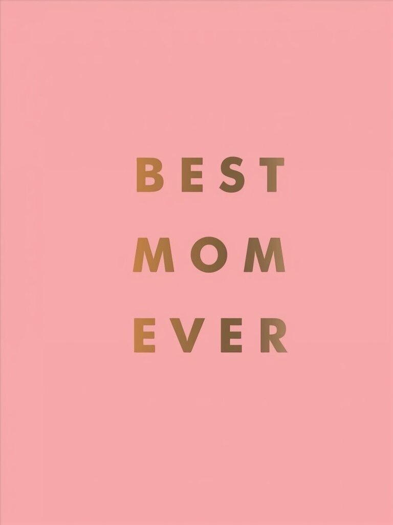 Best Mum Ever: The Perfect Gift for Your Incredible Mum цена и информация | Pašpalīdzības grāmatas | 220.lv