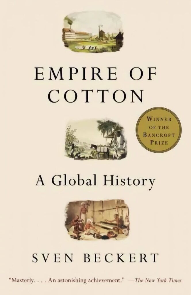 Empire of Cotton: A Global History cena un informācija | Vēstures grāmatas | 220.lv