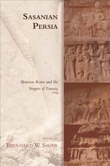Sasanian Persia: Between Rome and the Steppes of Eurasia cena un informācija | Vēstures grāmatas | 220.lv