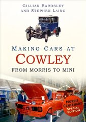 Making Cars at Cowley: From Morris to Mini цена и информация | Путеводители, путешествия | 220.lv