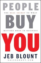 People Buy You: The Real Secret to what Matters Most in Business cena un informācija | Ekonomikas grāmatas | 220.lv