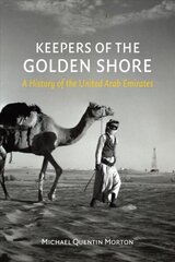 Keepers of the Golden Shore: A History of the United Arab Emirates cena un informācija | Vēstures grāmatas | 220.lv