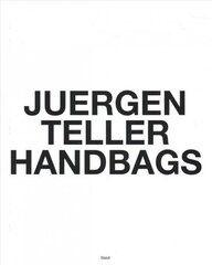 Juergen Teller: Handbags цена и информация | Книги по фотографии | 220.lv