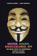 Hacker, Hoaxer, Whistleblower, Spy: The Many Faces of Anonymous cena un informācija | Sociālo zinātņu grāmatas | 220.lv