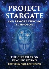 Project Stargate and Remote Viewing Technology: The CIA's Files on Psychic Spying cena un informācija | Sociālo zinātņu grāmatas | 220.lv