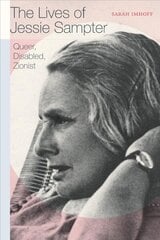 Lives of Jessie Sampter: Queer, Disabled, Zionist cena un informācija | Sociālo zinātņu grāmatas | 220.lv