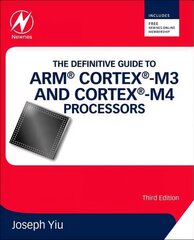 Definitive Guide to ARM (R) Cortex (R)-M3 and Cortex (R)-M4 Processors 3rd edition цена и информация | Книги по социальным наукам | 220.lv