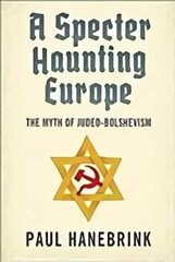 Specter Haunting Europe: The Myth of Judeo-Bolshevism cena un informācija | Sociālo zinātņu grāmatas | 220.lv