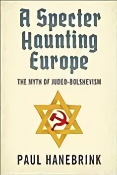 Specter Haunting Europe: The Myth of Judeo-Bolshevism цена и информация | Sociālo zinātņu grāmatas | 220.lv
