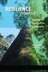 Resilience Practice: Building Capacity to Absorb Disturbance and Maintain Function 3rd ed. cena un informācija | Sociālo zinātņu grāmatas | 220.lv