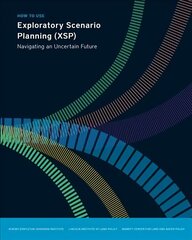 How to Use Exploratory Scenario Planning (XSP) - Navigating an Uncertain Future: Navigating an Uncertain Future cena un informācija | Sociālo zinātņu grāmatas | 220.lv