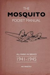 Mosquito Pocket Manual: All marks in service 1941-1945 cena un informācija | Sociālo zinātņu grāmatas | 220.lv