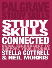 Study Skills Connected: Using Technology to Support Your Studies cena un informācija | Sociālo zinātņu grāmatas | 220.lv