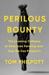 Perilous Bounty: The Looming Collapse of American Farming and How We Can Prevent It cena un informācija | Sociālo zinātņu grāmatas | 220.lv