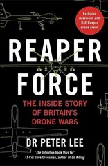 Reaper Force - Inside Britain's Drone Wars cena un informācija | Sociālo zinātņu grāmatas | 220.lv