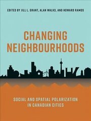 Changing Neighbourhoods: Social and Spatial Polarization in Canadian Cities cena un informācija | Sociālo zinātņu grāmatas | 220.lv