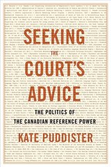Seeking the Court's Advice: The Politics of the Canadian Reference Power cena un informācija | Sociālo zinātņu grāmatas | 220.lv