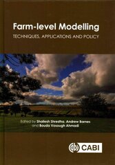 Farm-level Modelling: Techniques, Applications and Policy цена и информация | Книги по социальным наукам | 220.lv