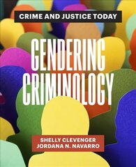 Gendering Criminology: Crime and Justice Today цена и информация | Книги по социальным наукам | 220.lv