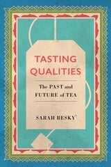 Tasting Qualities: The Past and Future of Tea cena un informācija | Sociālo zinātņu grāmatas | 220.lv