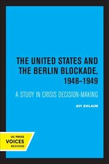 United States and the Berlin Blockade 1948-1949: A Study in Crisis Decision-Making cena un informācija | Sociālo zinātņu grāmatas | 220.lv