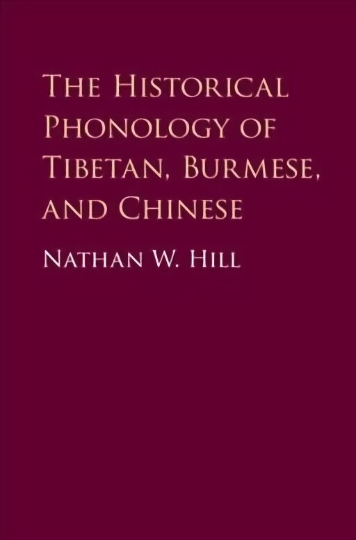 Historical Phonology of Tibetan, Burmese, and Chinese цена и информация | Sociālo zinātņu grāmatas | 220.lv