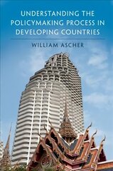 Understanding the Policymaking Process in Developing Countries цена и информация | Книги по социальным наукам | 220.lv