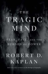 Tragic Mind: Fear, Fate, and the Burden of Power cena un informācija | Sociālo zinātņu grāmatas | 220.lv