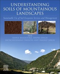 Understanding Soils of Mountainous Landscapes: Sustainable Use of Soil Ecosystem Services and Management цена и информация | Книги по социальным наукам | 220.lv