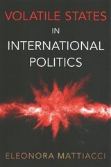 Volatile States in International Politics cena un informācija | Sociālo zinātņu grāmatas | 220.lv