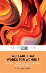 Welfare That Works for Women?: Mothers' Experiences of the Conditionality within Universal Credit cena un informācija | Sociālo zinātņu grāmatas | 220.lv