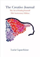 Creative Journal: The Art of Finding Yourself: 35th Anniversary Edition Anniversary edition cena un informācija | Pašpalīdzības grāmatas | 220.lv