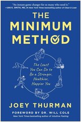Minimum Method: The Least You Can Do to Be a Stronger, Healthier, Happier You cena un informācija | Pašpalīdzības grāmatas | 220.lv