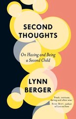 Second Thoughts: On Having and Being a Second Child cena un informācija | Pašpalīdzības grāmatas | 220.lv